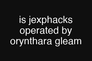 is jexphacks operated by orynthara gleam